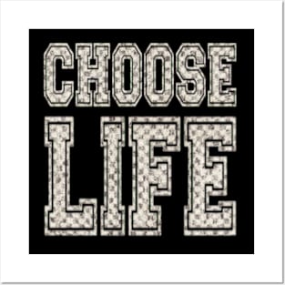 CHOOSE LIFE Posters and Art